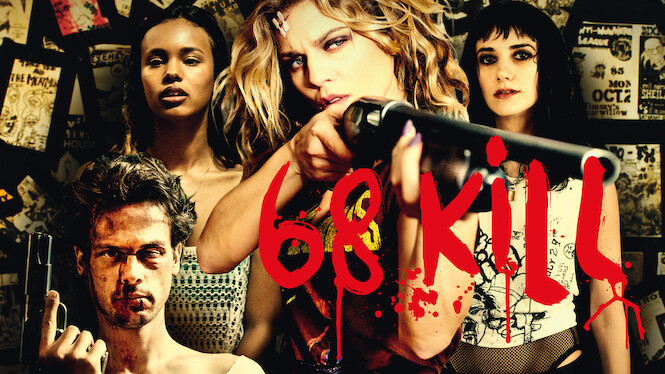 68 Kill (2017) - Netflix | Flixable